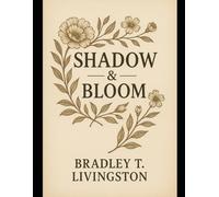 Shadow & Bloom™