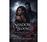 Shadow Bloom: She Saw What Others Couldn’t. Now It Sees Her. (The Bloom Series)