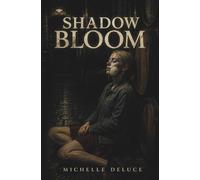 Shadow Bloom: The Bloom Files - Book Two