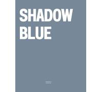 Shadow Blue: The Coffee Table Book