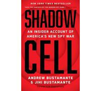 Shadow Cell: An Insider Account of America's New Spy War