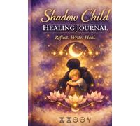 Shadow Child Healing Journal: 50 Prompts for Inner Child Work & Shadow Work: A 107-Page Guided Workbook for Healing Abandonment and Ancestral Trauma