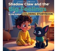 Shadow Claw and the Big Feelings: Coloring Book (The Shadow Claw Calm Series)