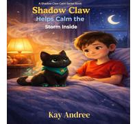 Shadow Claw Helps Calm the Storm Inside: Storybook (The Shadow Claw Calm Series)