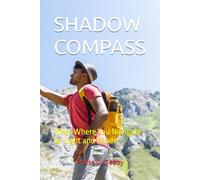 SHADOW COMPASS: Hikes Where You Navigate by Light and Shade