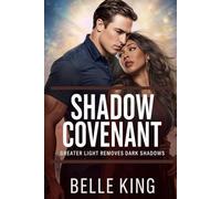 Shadow Covenant 1: the greater light removes dark shadows