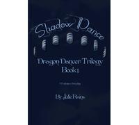 Shadow Dance: A Preliminary Sampling: Volume 1 (Dragon Dancer Trilogy)