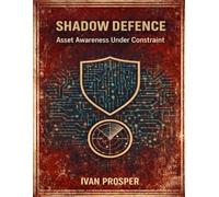 Shadow Defence: Asset Awareness Under Constraint (Cybersecurity Insurgency - Shadow Defence)