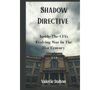 Shadow Directive: Inside The CIA's Evolving War In The 21st Century