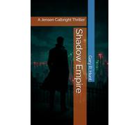 Shadow Empire: A Jensen Calbright Thriller (The Jensen Calbright Adventures)