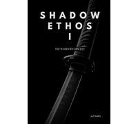 Shadow Ethos I: The Warrior's Descent