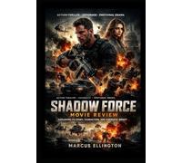 Shadow Force Movie Review: “Exploring Its Story, Characters, and Cinematic Impact”