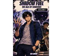 Shadow Fuel The Age Of Shadows: Volume 1