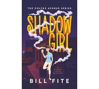 Shadow Girl: A Street Level Mystery (The Colfax Avenue Series)