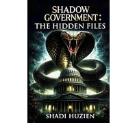 Shadow Government: The Hidden Files