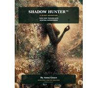 Shadow Hunter: A 30-Day Adventure: Turn Your Triggers Into Spiritual Superpowers
