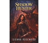 Shadow Hunter: A Dark Paranormal Enemies to Lovers Romance (The Shadow Dominion Chronicles)