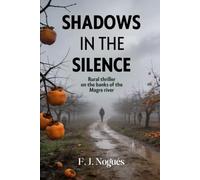 Shadow in the silence: Rural Thriller on the banks of the Magro river (Serie Clara Benet)