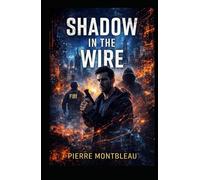 Shadow in the Wire (Fiction)