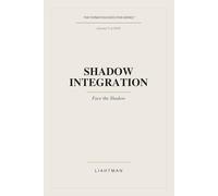 Shadow Integration: Face the Shadow (The Formation Execution Series)
