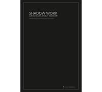 Shadow Journey: 90 Days of Brutally Honest Self-Work: A Deep Shadow Work Journal for Radical Self-Awareness and Emotional Healing