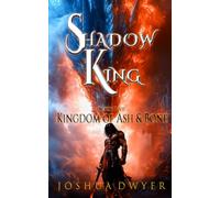 Shadow King: Book 5: Kingdom of Ash & Bone
