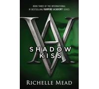 Shadow Kiss: A Vampire Academy Novel: 3