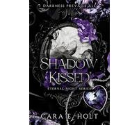 Shadow Kissed.: The epic new enemies-to-lovers romantasy series. (The Eternal Night Series)