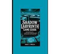 Shadow labyrinth game guide: Master Every Echo, Unlock Every Ending, and Rewrite the Shadows That Shaped You