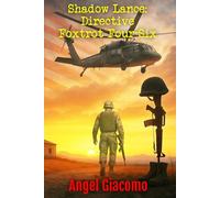 Shadow Lance: Directive Foxtrot Four-Six: 3 (The Shadow Lance Series)
