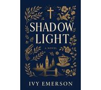 Shadow Light: A Clean Christian Romantic Suspense Novel Set in London (Light Rising)