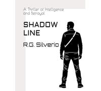 SHADOW LINE: A Thriller of Intelligence and Betrayal