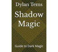 Shadow Magic: Guide to Dark Magic