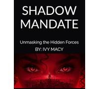 Shadow Mandate: Unmasking the Hidden Forces (Elara Cross)