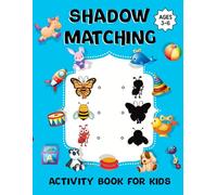 Shadow Matching Activity Book for Kids Ages 3-6: Early Learning & Brain Development Puzzle Games for Toddlers with Fruits Vegetables Vehicle Birds ... Sea Creatures and More Objects. (Volume 1)