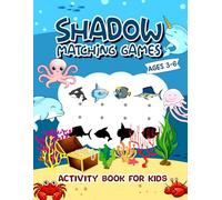 Shadow Matching Games Activity Book for Kids Ages 3-6: Easy and Simple Preschooler Puzzles to Build Their Confidence Improve Focus Critical Thinking and Observation Skills. (Volume 1)