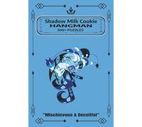 Shadow Milk Cookie Hangman Puzzle: Cookie Run Kingdom Hangman Puzzle Book for Kids | 500+ Word Guessing Games for Spelling Practice, Vocabulary Building, and Screen-Free Learning | 6 x 9 Activity Book