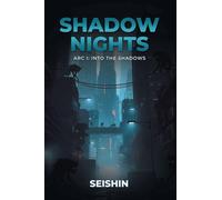 Shadow Nights: Arc I Into the Shadows