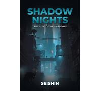 Shadow Nights Arc I: Into the Shadows