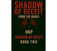 Shadow of Deceit From the Bones