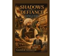 Shadow of Defiance: A Punjab Family's Century of Empire, Resistance, and Belonging