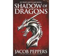 Shadow of Dragons: A totally gripping epic fantasy adventure: 1 (Of Frost and Flame)