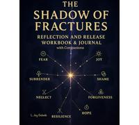 Shadow of Fractures Reflection and Release: Workbook & Journal with companions
