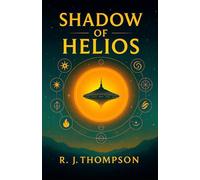 Shadow of Helios: Book 1 of the Solar Realms Saga