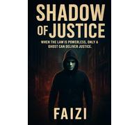 Shadow of Justice: When the law is powerless, only a ghost can deliver justice
