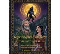 Shadow of the Ashen Moon: Adult Coloring Book with Story | Viking Werewolf Fantasy: Dark Fantasy Coloring Book for Adults with Story - Norse Mythology, Werewolves, Relaxation & Stress Relief