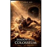 Shadow of the Colosseum: 4 (Survival Through the Ages)