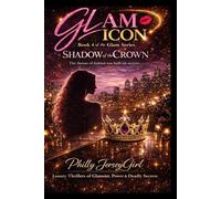 Shadow Of The Crown: The Throne of Fashion Was Built On Secrets: 4 (Glam Icon - A Glamorous Fashion Thriller Behind The Glamour Lies A Deadly Secret)