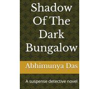Shadow Of The Dark Bungalow: A suspense detective novel