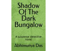 Shadow Of The Dark Bungalow: A suspense detective novel